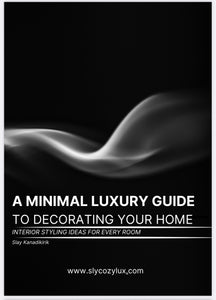 Minimal Luxury Interior Styling Guide