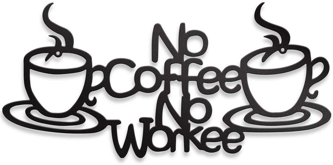 No Coffee No Workee Sign